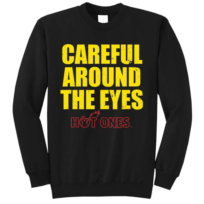 Hot Ones Careful Around The Eyes Sweatshirt