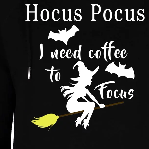 Hocus Pocus I Need Coffee To Focus Womens Funnel Neck Pullover Hood