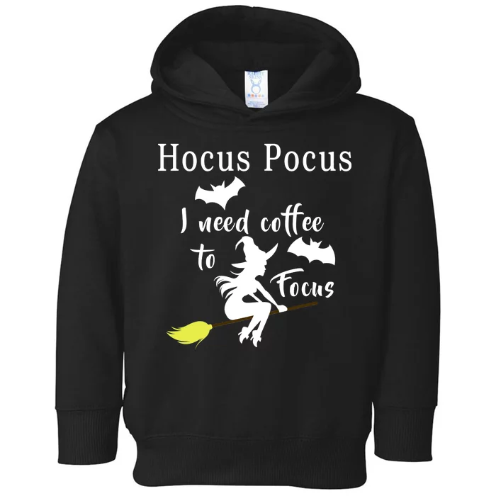 Hocus Pocus I Need Coffee To Focus Toddler Hoodie