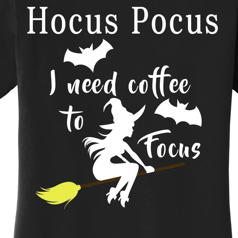 Hocus Pocus I Need Coffee To Focus Women's T-Shirt