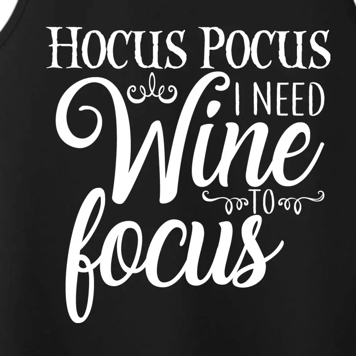 Hocus Pocus I Need Wine To Focus Performance Tank