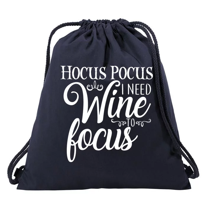 Hocus Pocus I Need Wine To Focus Drawstring Bag