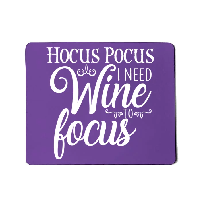 Hocus Pocus I Need Wine To Focus Mousepad