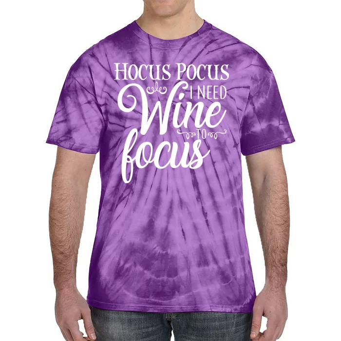 Hocus Pocus I Need Wine To Focus Tie-Dye T-Shirt