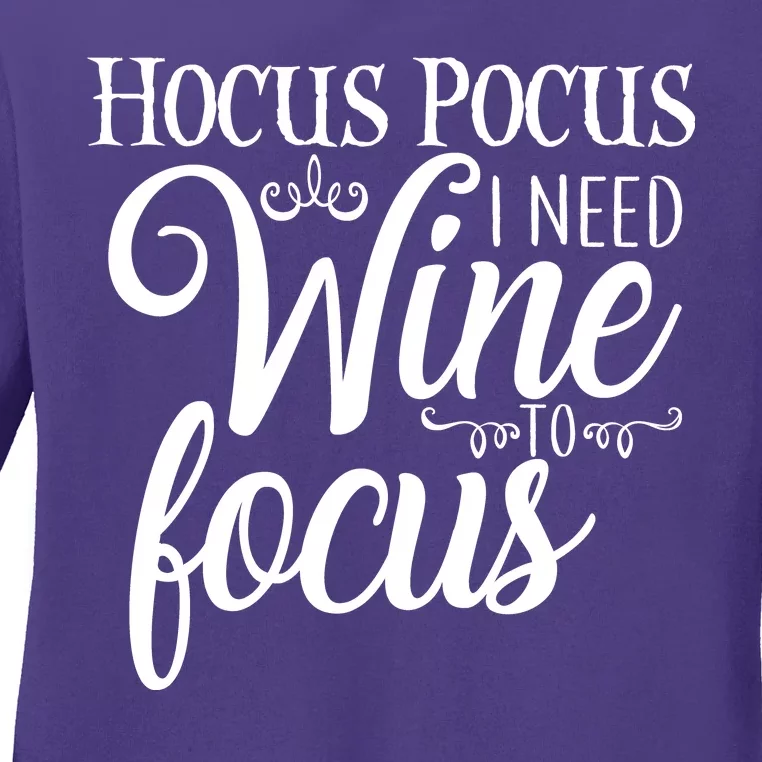 Hocus Pocus I Need Wine To Focus Ladies Long Sleeve Shirt