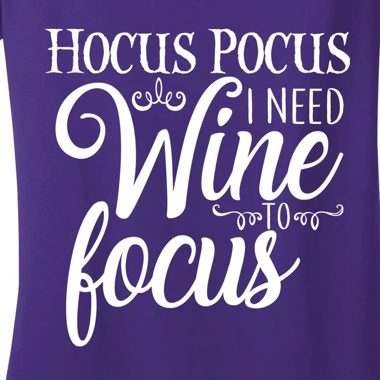 Hocus Pocus I Need Wine To Focus Women's V-Neck T-Shirt