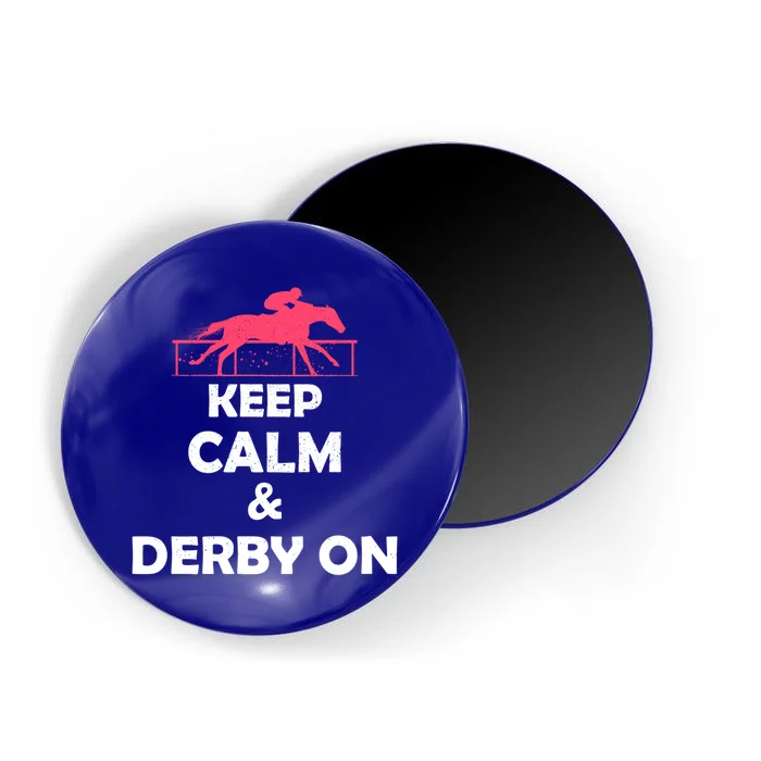 Horse Owner Derby Day Racing Pride Keep Calm And Derby On Gift Magnet