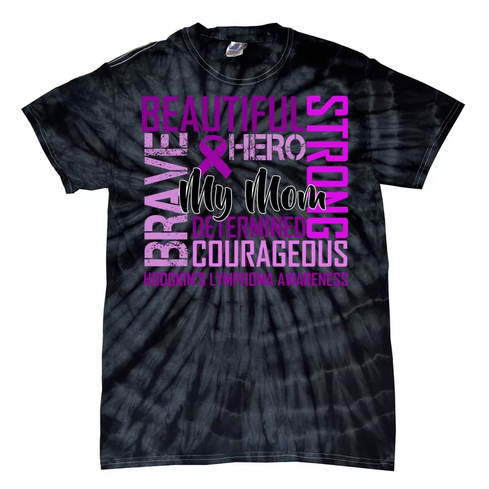 Hodgkin's  lymphoma Awareness For My Mom Tie-Dye T-Shirt