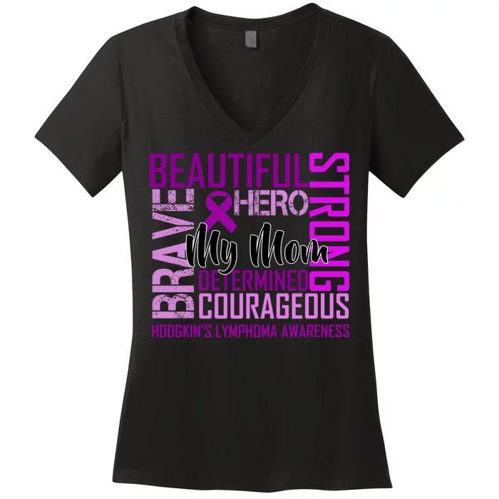 Hodgkin's  lymphoma Awareness For My Mom Women's V-Neck T-Shirt