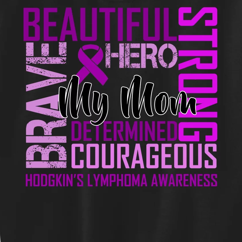 Hodgkin's  lymphoma Awareness For My Mom Kids Sweatshirt