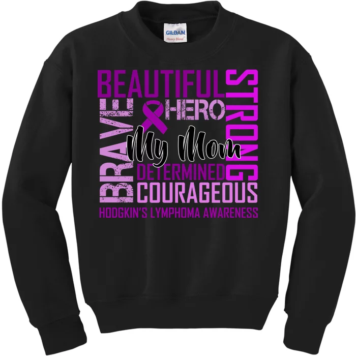 Hodgkin's  lymphoma Awareness For My Mom Kids Sweatshirt