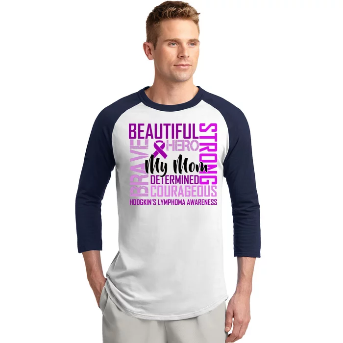 Hodgkin's  lymphoma Awareness For My Mom Baseball Sleeve Shirt