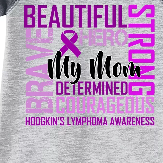 Hodgkin's  lymphoma Awareness For My Mom Infant Baby Jersey Bodysuit