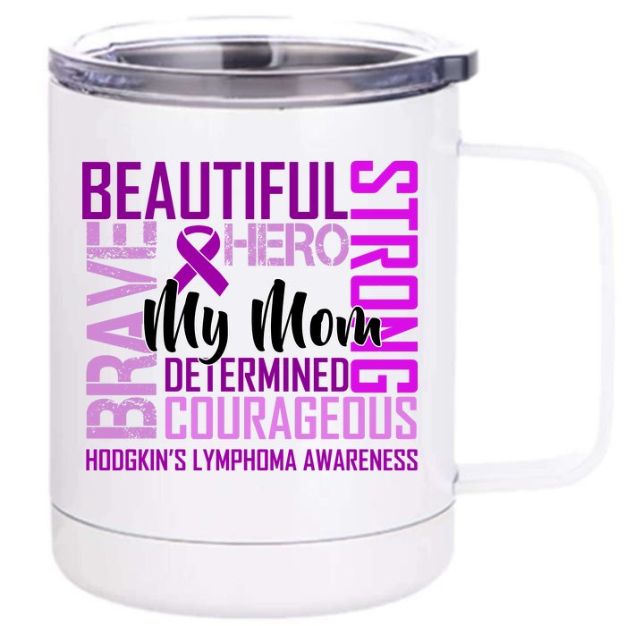 Hodgkin's  lymphoma Awareness For My Mom Front & Back 12oz Stainless Steel Tumbler Cup