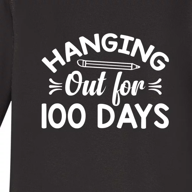 Hanging Out For 100 Days Funny 100th Day Of School Baby Long Sleeve Bodysuit