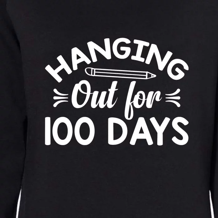 Hanging Out For 100 Days Funny 100th Day Of School Womens California Wash Sweatshirt