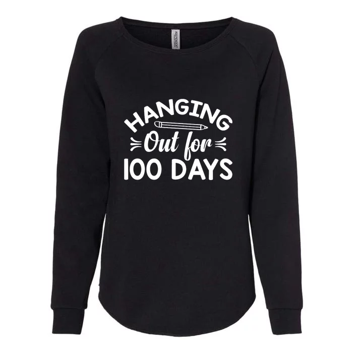 Hanging Out For 100 Days Funny 100th Day Of School Womens California Wash Sweatshirt