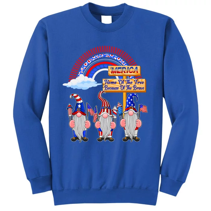 Home Of Free Because Of Brave 4th July Merica Gnome Meaningful Gift Sweatshirt