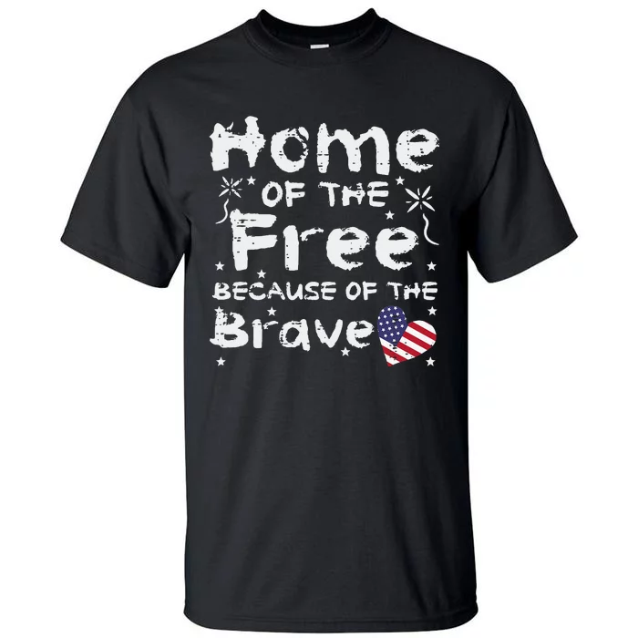 Home Of Free Because Of Brave Memorial Day Tall T-Shirt