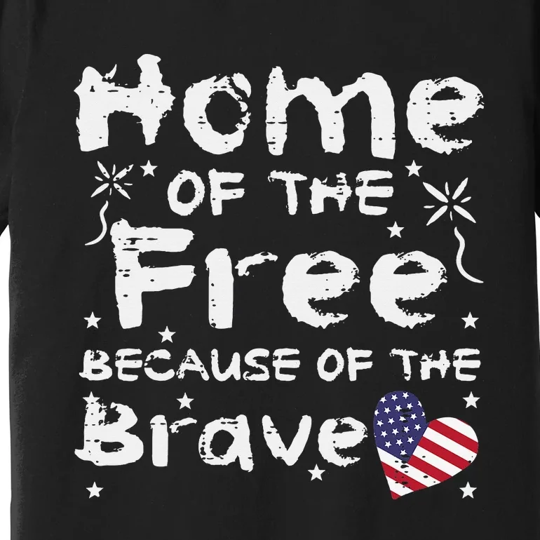 Home Of Free Because Of Brave Memorial Day Premium T-Shirt