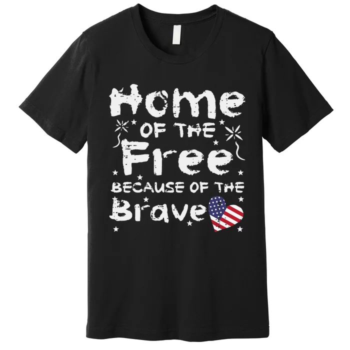 Home Of Free Because Of Brave Memorial Day Premium T-Shirt