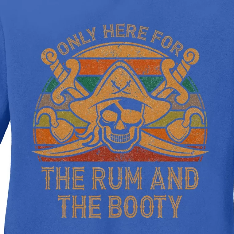 Here Only For The Rum And The Booty Pirate Gift Halloween Ladies Long Sleeve Shirt