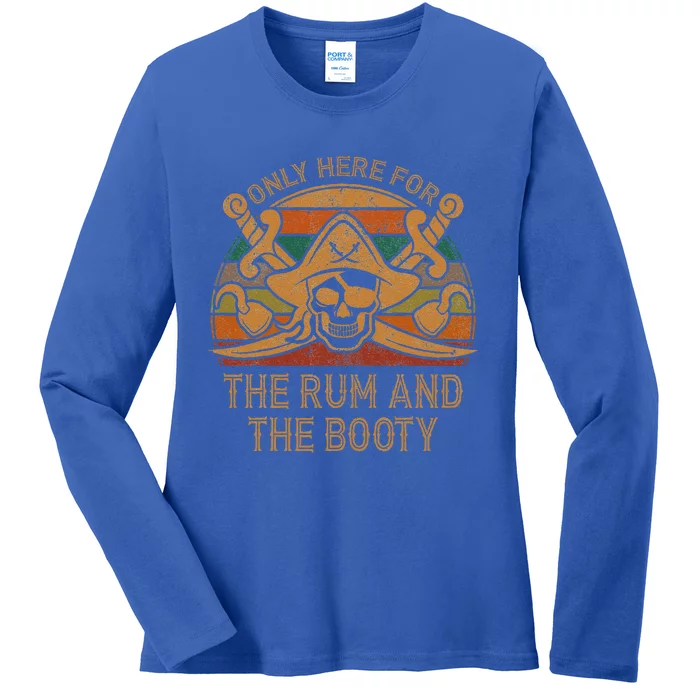 Here Only For The Rum And The Booty Pirate Gift Halloween Ladies Long Sleeve Shirt