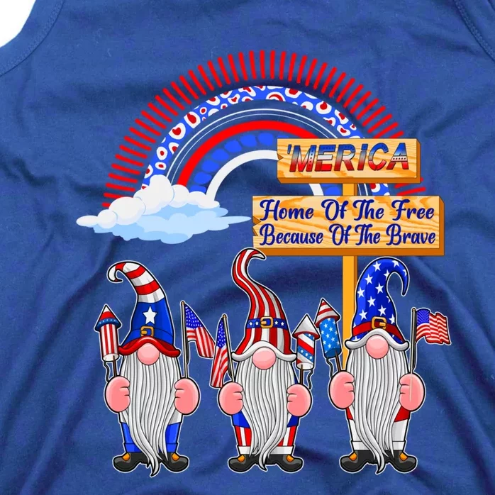 Home Of Free Because Of Brave 4th July Merica Gnome Funny Gift Tank Top