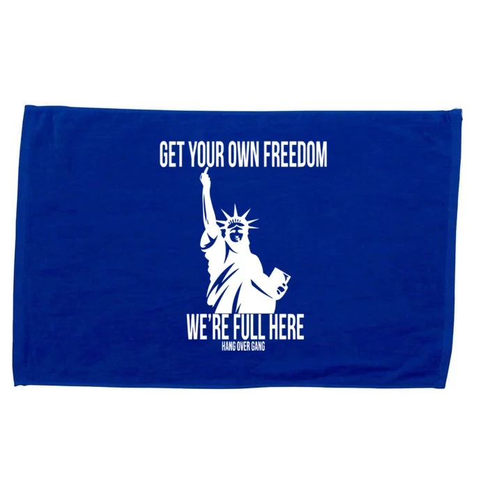 Hang Over Gang Get Your Own Freedom WeRe Full Here Microfiber Hand Towel