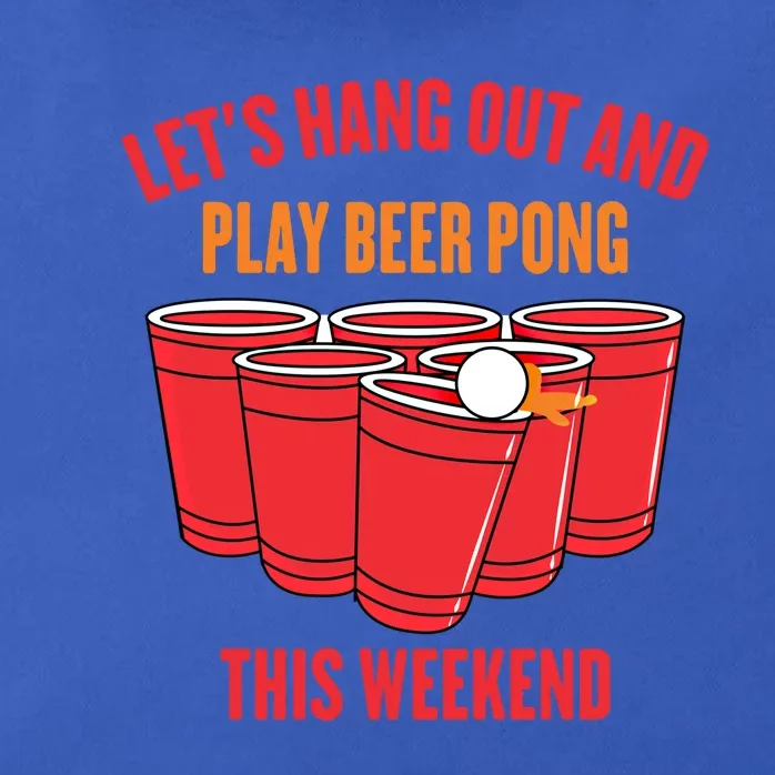 Hanging Out Gift Lets Hang Out And Play Beer Pong This Weekend Gift Zip Tote Bag