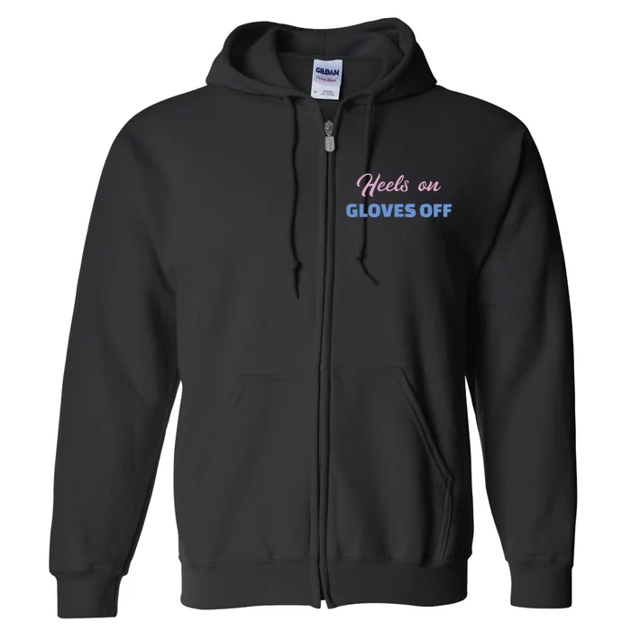 Heels On Gloves Pro Trump Full Zip Hoodie