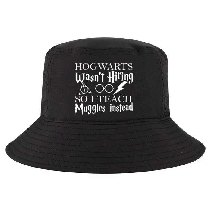 Hogwarts Wasn't Hiring So I Teach Muggles Cool Comfort Performance Bucket Hat