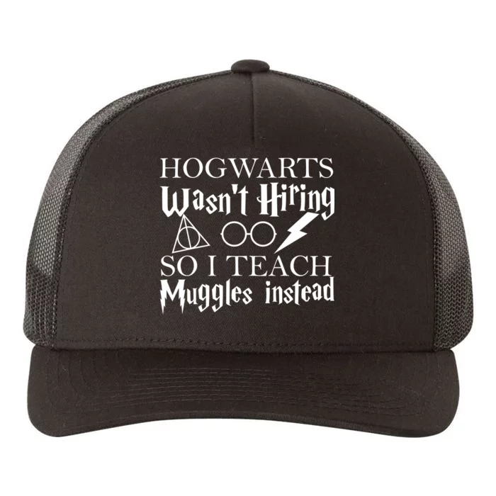 Hogwarts Wasn't Hiring So I Teach Muggles Yupoong Adult 5-Panel Trucker Hat