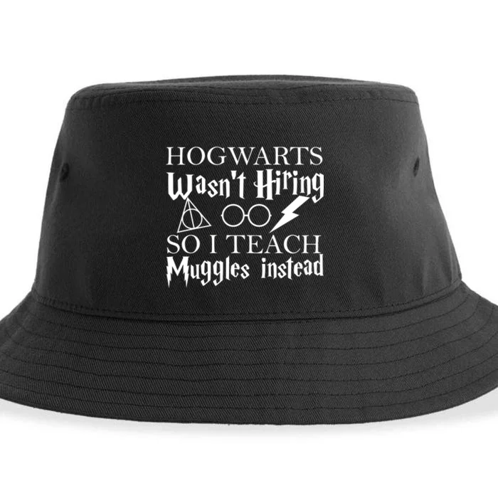 Hogwarts Wasn't Hiring So I Teach Muggles Sustainable Bucket Hat