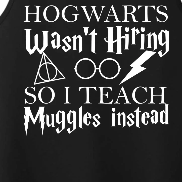 Hogwarts Wasn't Hiring So I Teach Muggles Performance Tank