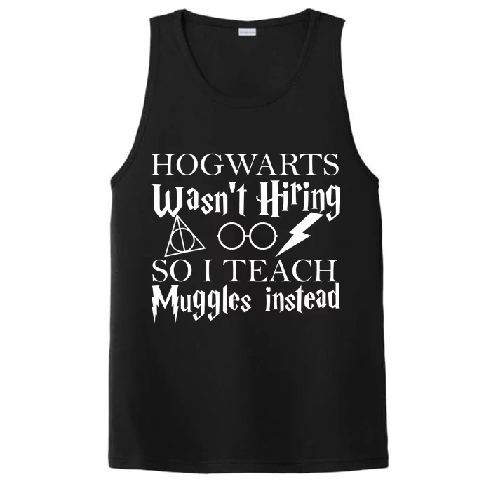 Hogwarts Wasn't Hiring So I Teach Muggles Performance Tank