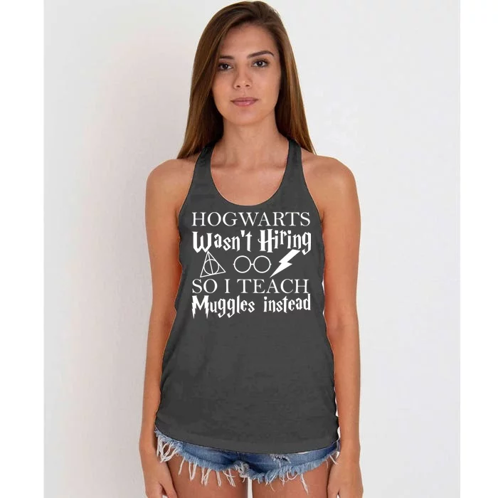 Hogwarts Wasn't Hiring So I Teach Muggles Women's Knotted Racerback Tank