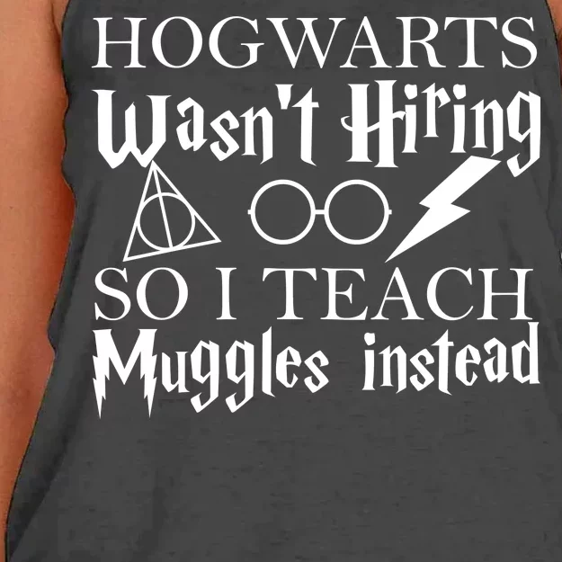 Hogwarts Wasn't Hiring So I Teach Muggles Women's Knotted Racerback Tank