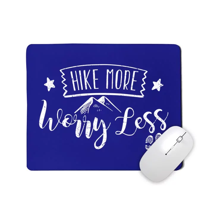 Hiking Outdoors Hike More Worry Less Adventure Camping Cool Gift Mousepad