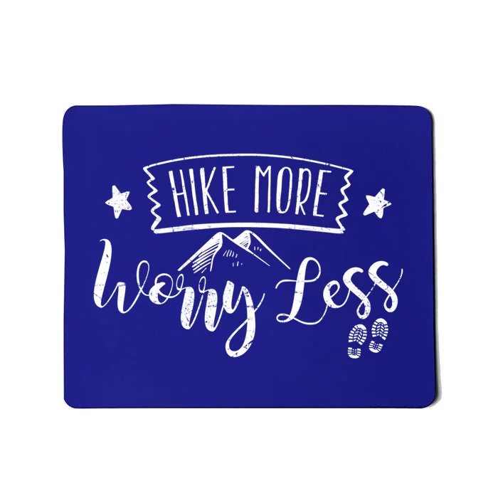 Hiking Outdoors Hike More Worry Less Adventure Camping Cool Gift Mousepad