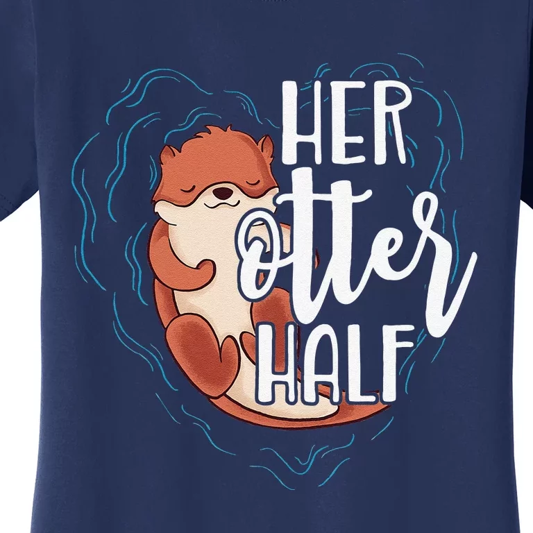 Her Otter Half Pun Romantic Couple Valentine's Day Women's T-Shirt