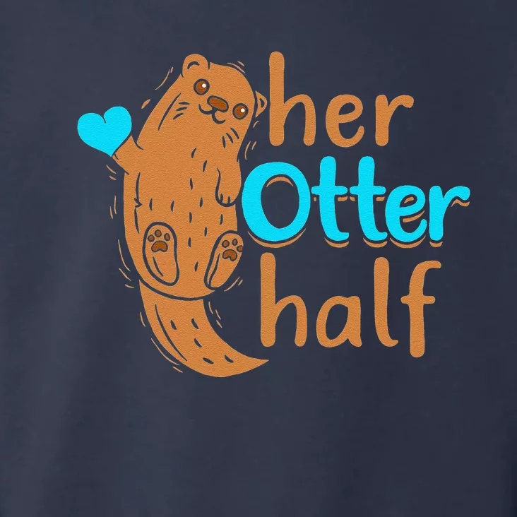 Her Otter Half Punny Romantic Couple Valentine's Day Toddler Hoodie