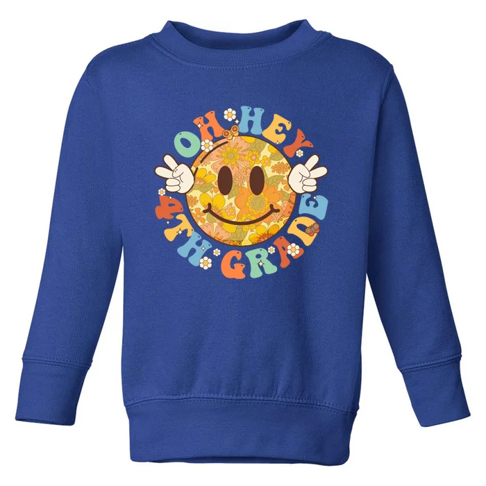 Hippie Oh Hey 4Th Grade Vibes Retro Groovy Back To School Gift Toddler Sweatshirt