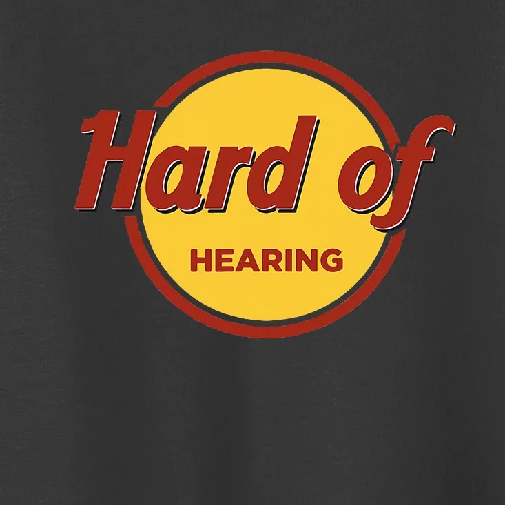 Hard Of Hearing Toddler T-Shirt