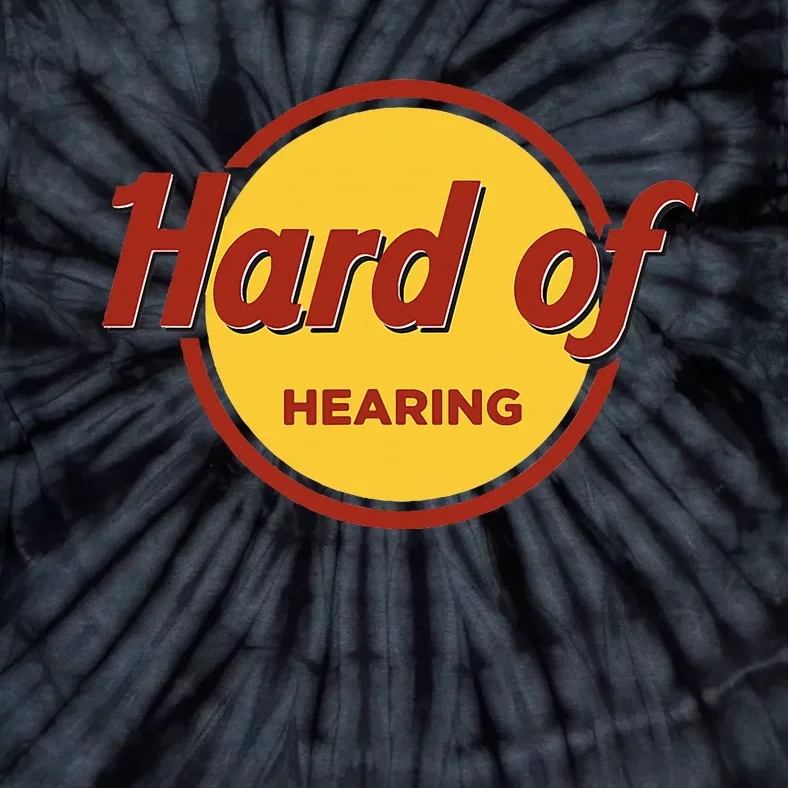 Hard Of Hearing Tie-Dye T-Shirt