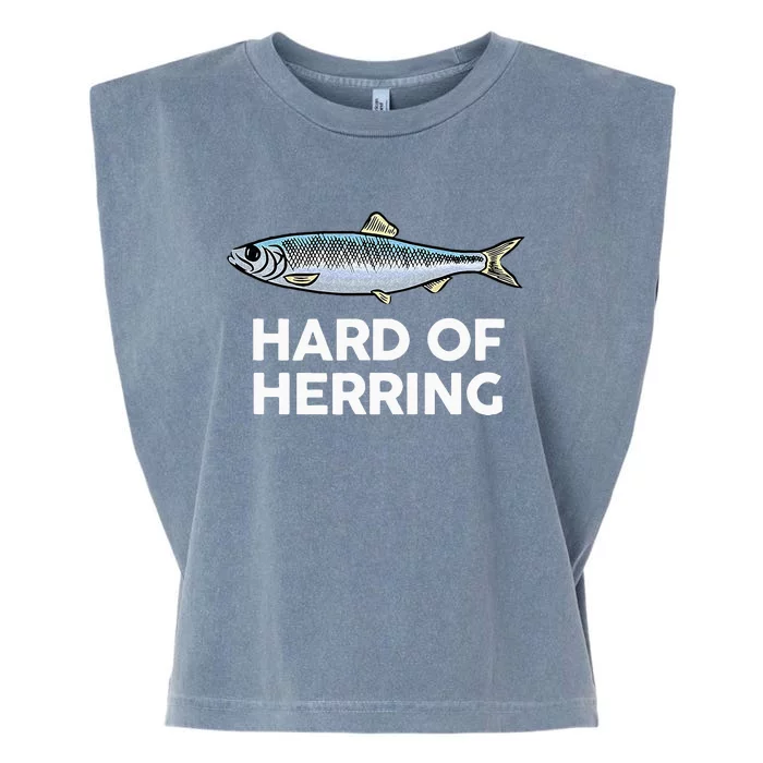 Hard Of Herring I Love Fishing Joke Fish Humour Funny Garment-Dyed Women's Muscle Tee