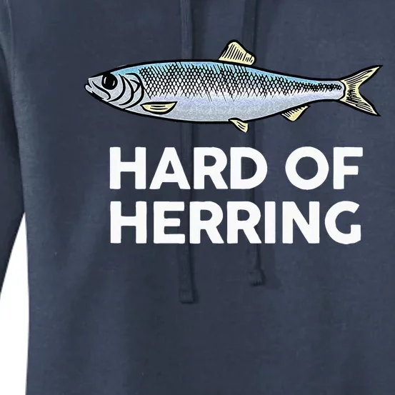 Hard Of Herring I Love Fishing Joke Fish Humour Funny Women's Pullover Hoodie