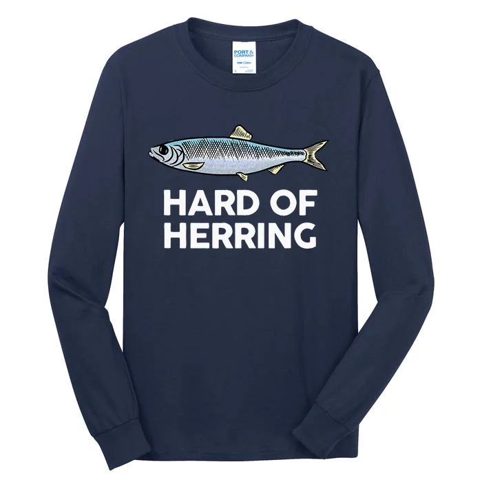 Hard Of Herring I Love Fishing Joke Fish Humour Funny Tall Long Sleeve T-Shirt