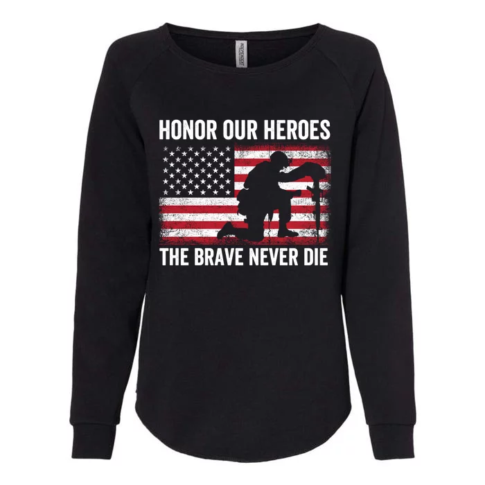 Honor Our Heroes The Brave Never Die Memorial Day Gift Womens California Wash Sweatshirt