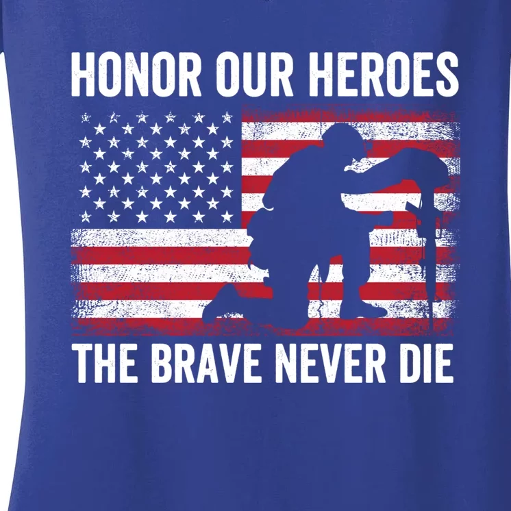 Honor Our Heroes The Brave Never Die Memorial Day Gift Women's V-Neck T-Shirt